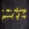 im_always_proud_of_us