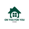 ON YOU FOR YOU HOME