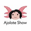 Ajolote Show