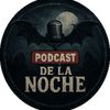 Podcast De La Noche.
