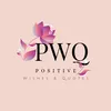 Positive Wishes and Quotes