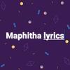 Maphitha lyrics