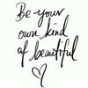 be.your.own.kind.o