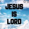 JESUS IS LORD