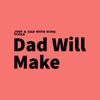 dadwillmake