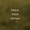 thesewildlovers