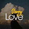 Sorrylove