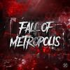 fallofmetropolis