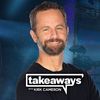 Takeaways with Kirk Cameron