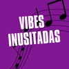 Vibes Inusitadas