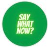 saywhatnow537