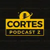 Cortes Podcast Z [OFICIAL]