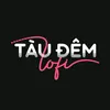 Tàu Đêm_Lofi