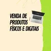 Venda Físicos e Digitais