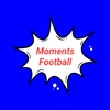 Moments football