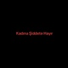 kadina._siddete._hayir