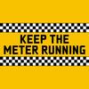 KEEP THE METER RUNNING