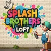 Splash Brother's Loft🕊️