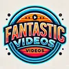 Fantastic videos