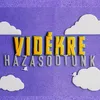 VidekreHazasodtunk