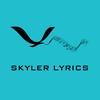 SKYLER LYRICS