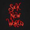 sicknewworld