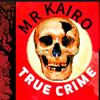 MR KAIRO TRUE CRIME STORIES