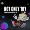 NOT ONLY TOY