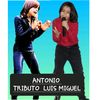 ANTONIO tributo a LUIS MIGUEL