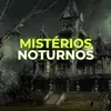 mistérios noturno