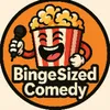 BingeSizedComedy