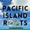 Pacific Island Roots