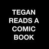 Tegan Reads A Comic Book