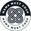 mamamustchop_