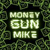 moneygunmike