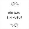 Bir Dua Bin Huzur