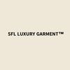 SFL LUXURY GARMENT ™