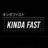 KINDA FAST