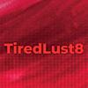 tiredlust