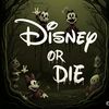 disney_or_die