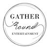 gatherroundentertainment