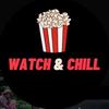 Watch & Chill 🍿