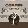 Cortes TopMotos 🏍️