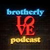 brotherlylovepod