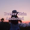 Betterskinaddicted