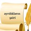 Ayrılıkların_şairi