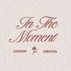 In the Moment Content Creators
