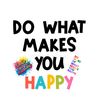 dowhatmakesuhappyy