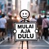 MULAI AJA DULU