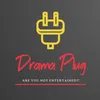 Drama Plug